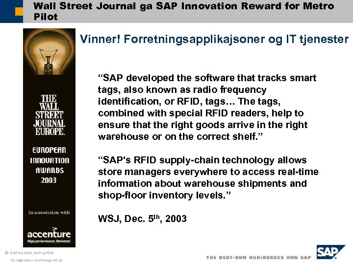 Wall Street Journal ga SAP Innovation Reward for Metro Pilot Vinner! Forretningsapplikajsoner og IT