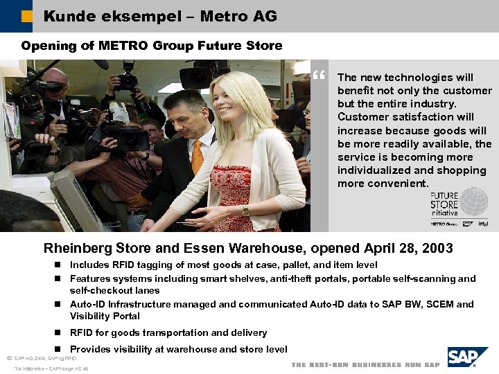 Kunde eksempel – Metro AG Opening of METRO Group Future Store “ The new