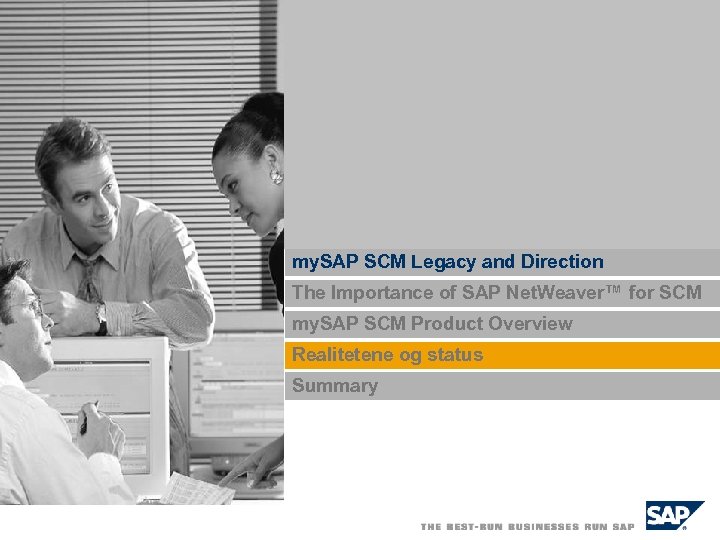 my. SAP SCM Legacy and Direction The Importance of SAP Net. Weaver™ for SCM