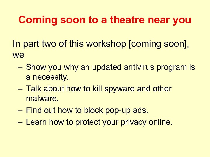 Coming soon to a theatre near you In part two of this workshop [coming