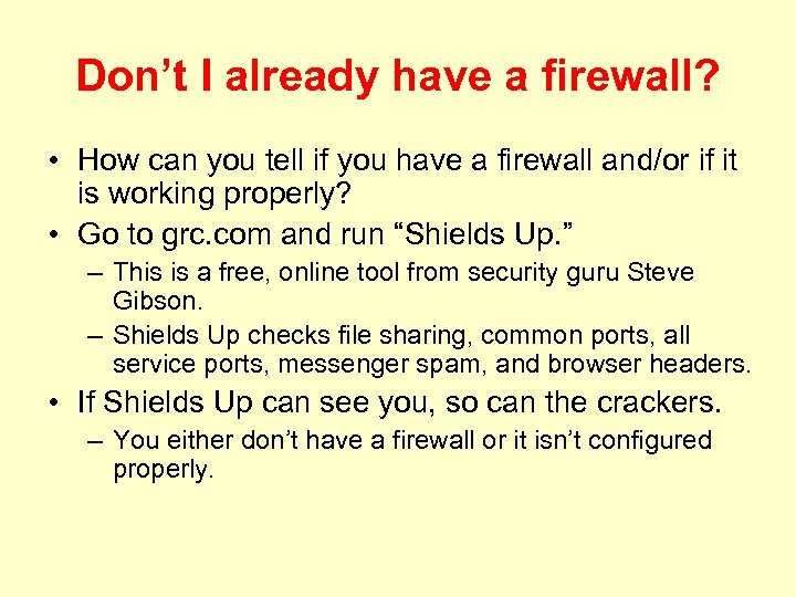 Don’t I already have a firewall? • How can you tell if you have