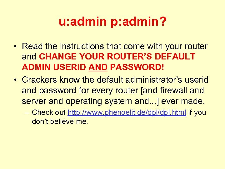 u: admin p: admin? • Read the instructions that come with your router and