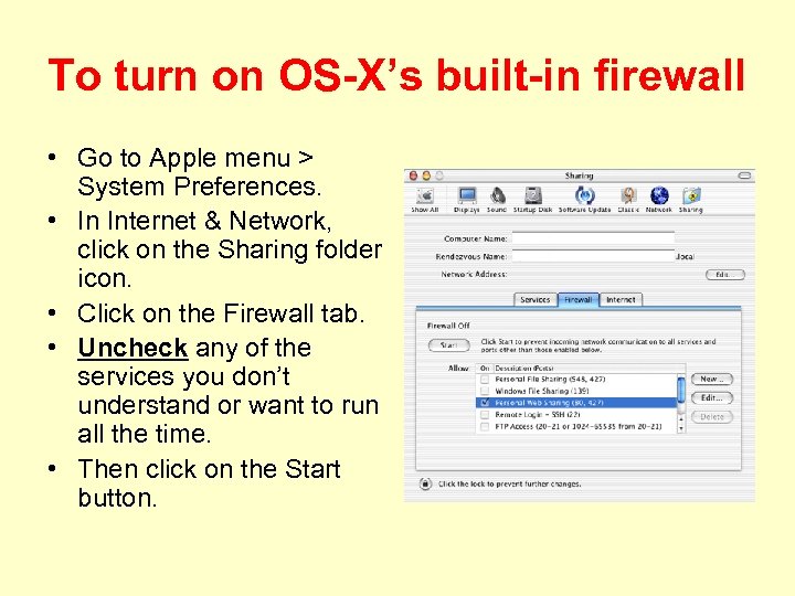 To turn on OS-X’s built-in firewall • Go to Apple menu > System Preferences.