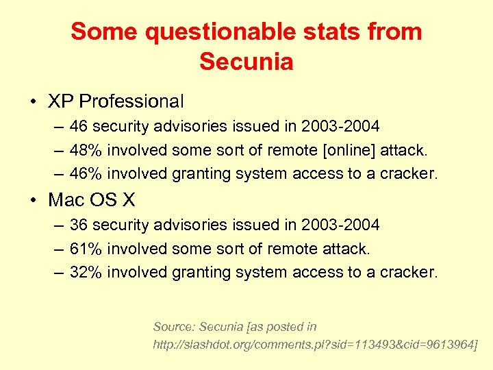 Some questionable stats from Secunia • XP Professional – 46 security advisories issued in
