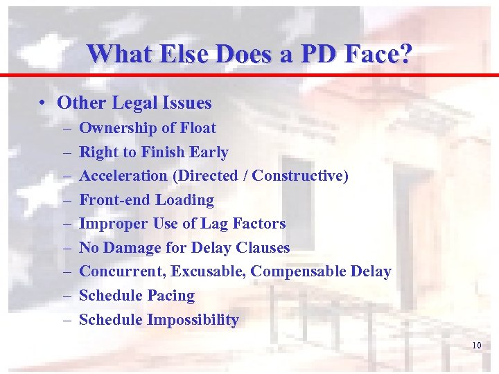 What Else Does a PD Face? • Other Legal Issues – – – –