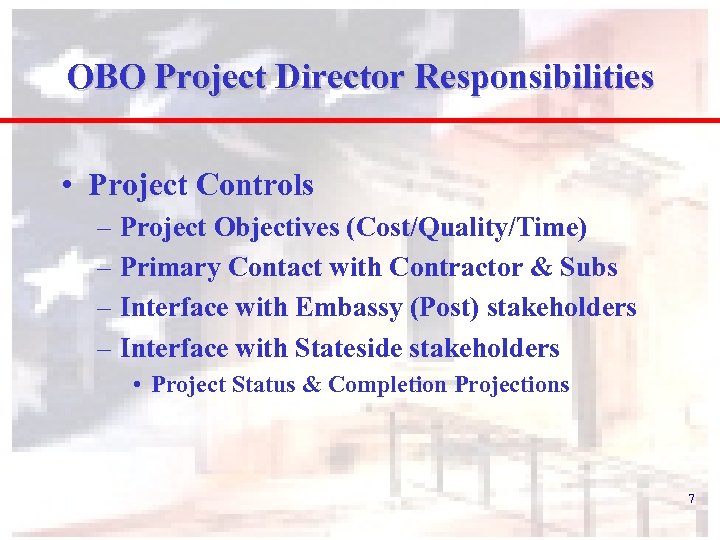 OBO Project Director Responsibilities • Project Controls – Project Objectives (Cost/Quality/Time) – Primary Contact