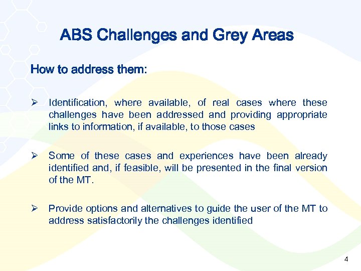 ABS Challenges and Grey Areas How to address them: Ø Identification, where available, of