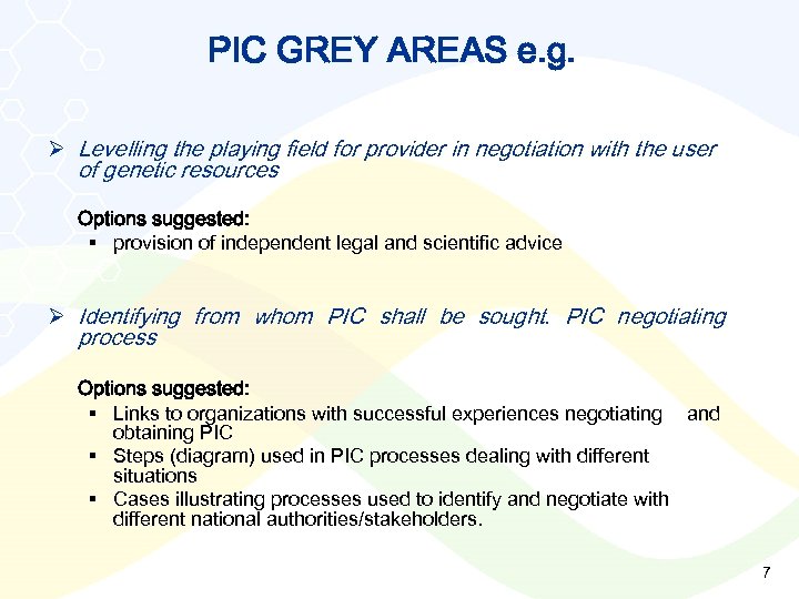 PIC GREY AREAS e. g. Ø Levelling the playing field for provider in negotiation