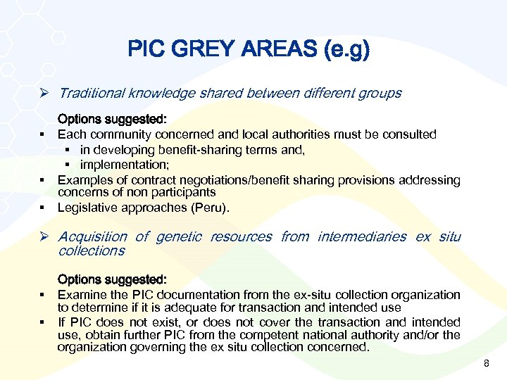 PIC GREY AREAS (e. g) Ø Traditional knowledge shared between different groups § §