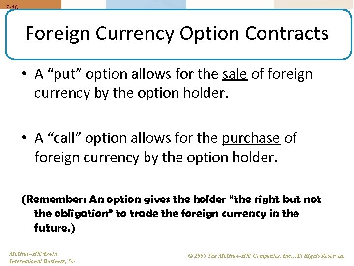 7 -10 Foreign Currency Option Contracts • A “put” option allows for the sale
