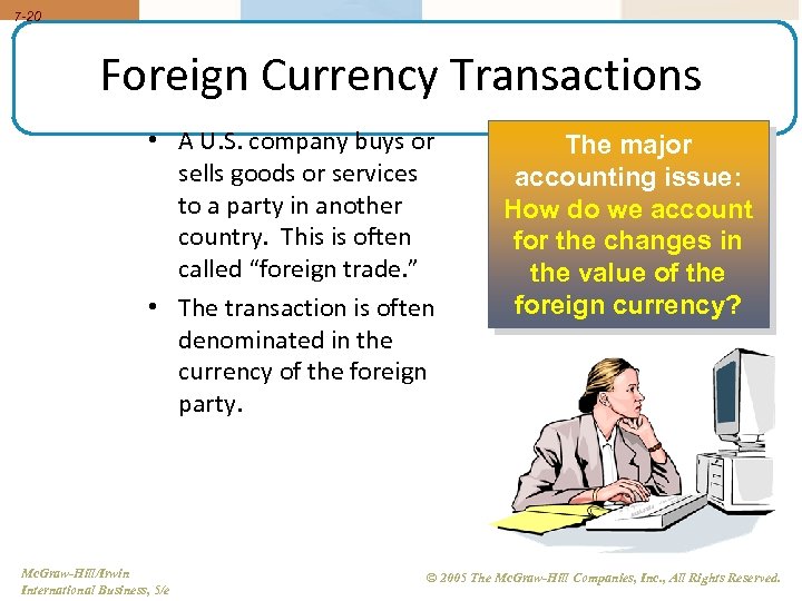 7 -20 Foreign Currency Transactions • A U. S. company buys or sells goods