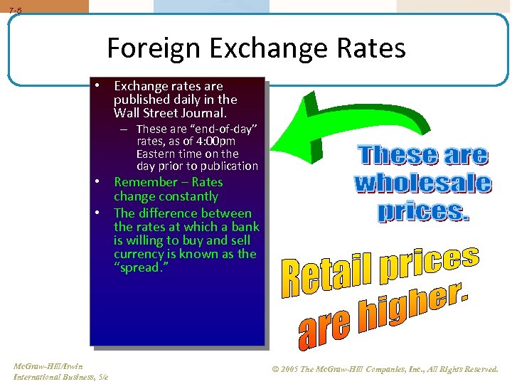 7 -5 Foreign Exchange Rates • Exchange rates are published daily in the Wall