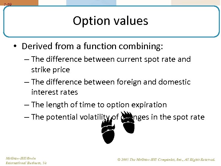 7 -59 Option values • Derived from a function combining: – The difference between