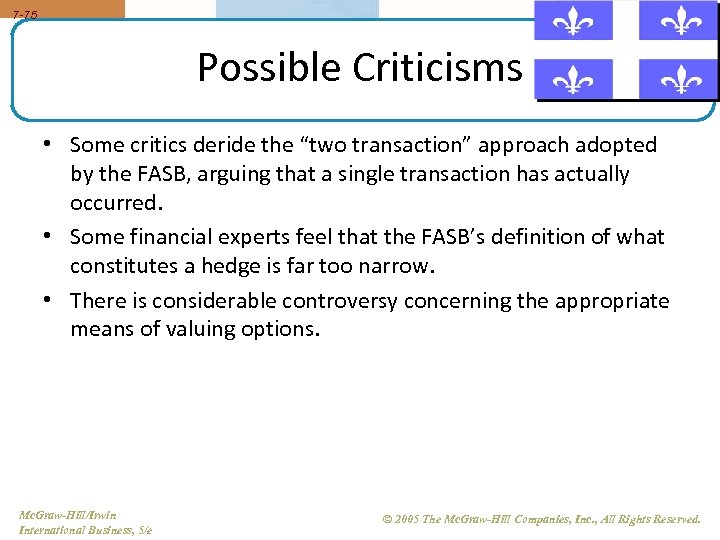 7 -75 Possible Criticisms • Some critics deride the “two transaction” approach adopted by