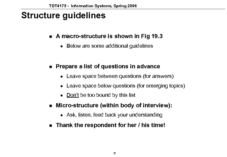 TDT 4175 - Information Systems, Spring 2006 Structure guidelines n A macro-structure is shown