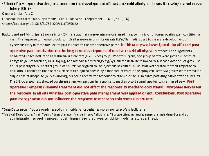 *Effect of post operative drug treatment on the development of mechano-cold allodynia in rats