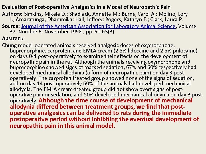 Evaluation of Post-operative Analgesics in a Model of Neuropathic Pain Authors: Simkins, Mikele D.