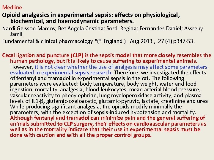 Medline Opioid analgesics in experimental sepsis: effects on physiological, biochemical, and haemodynamic parameters. Nardi