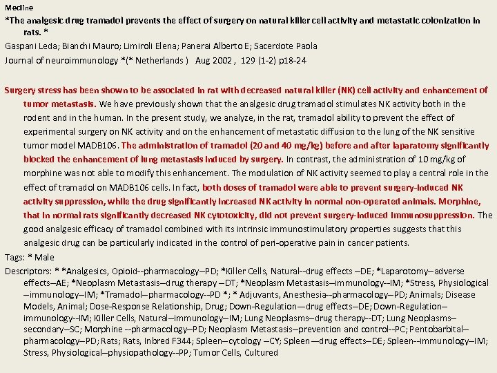 Medline *The analgesic drug tramadol prevents the effect of surgery on natural killer cell