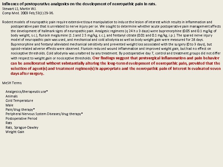 Influence of postoperative analgesics on the development of neuropathic pain in rats. Stewart LS,