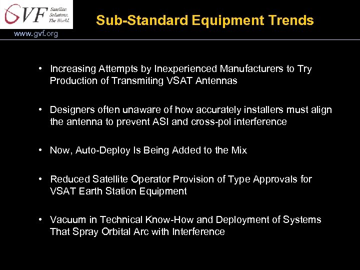 Sub-Standard Equipment Trends www. gvf. org • Increasing Attempts by Inexperienced Manufacturers to Try