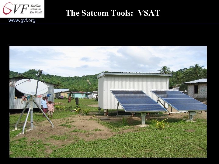 www. gvf. org The Satcom Tools: VSAT 