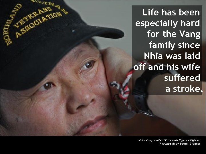 Life has been especially hard for the Vang family since Nhia was laid off