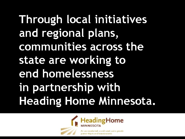 Through local initiatives and regional plans, communities across the state are working to end