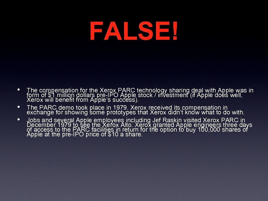 FALSE! • • • The compensation for the Xerox PARC technology sharing deal with