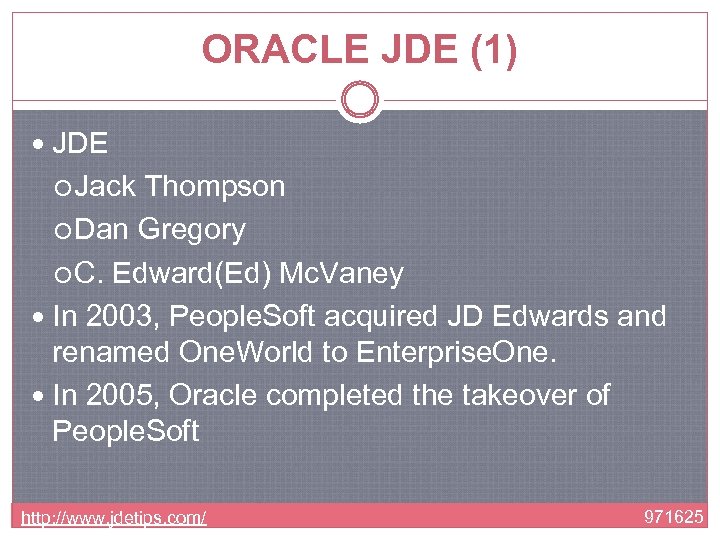 ORACLE JDE (1) JDE Jack Thompson Dan Gregory C. Edward(Ed) Mc. Vaney In 2003,