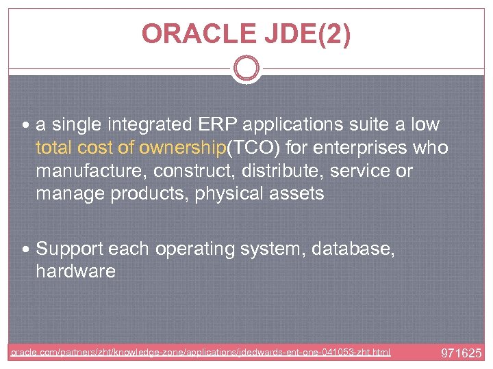 ORACLE JDE(2) a single integrated ERP applications suite a low total cost of ownership(TCO)