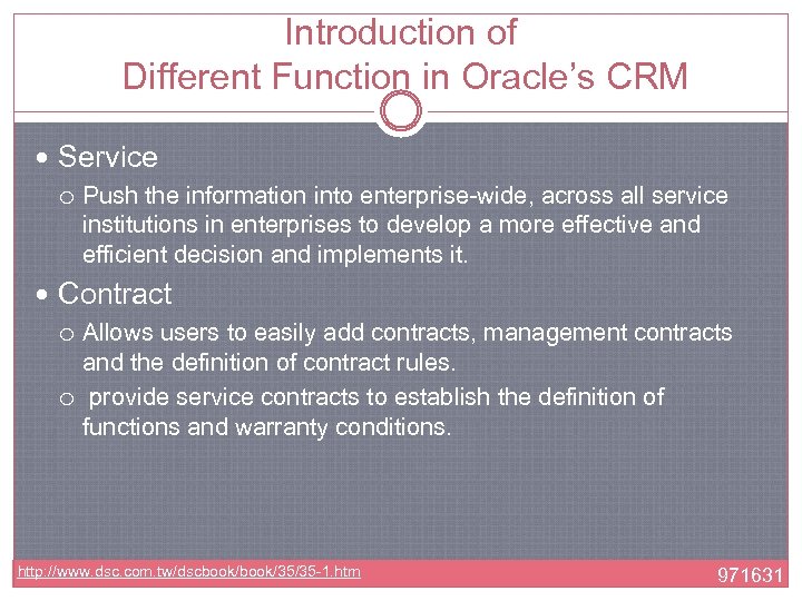 Introduction of Different Function in Oracle’s CRM Service Push the information into enterprise-wide, across