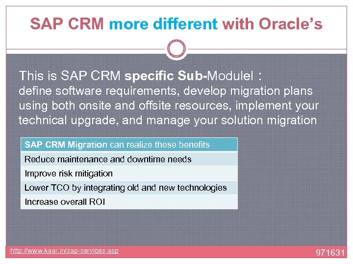 SAP CRM more different with Oracle’s This is SAP CRM specific Sub-Modulel： define software