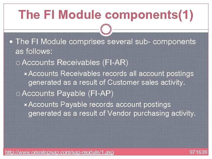 The FI Module components(1) The FI Module comprises several sub- components as follows: Accounts