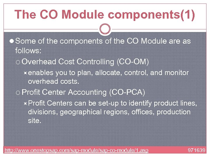 The CO Module components(1) l Some of the components of the CO Module are