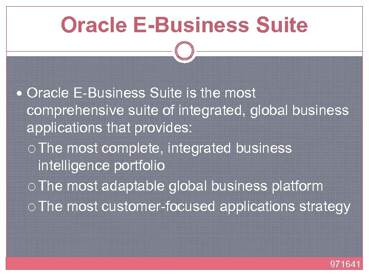 Oracle E-Business Suite is the most comprehensive suite of integrated, global business applications that