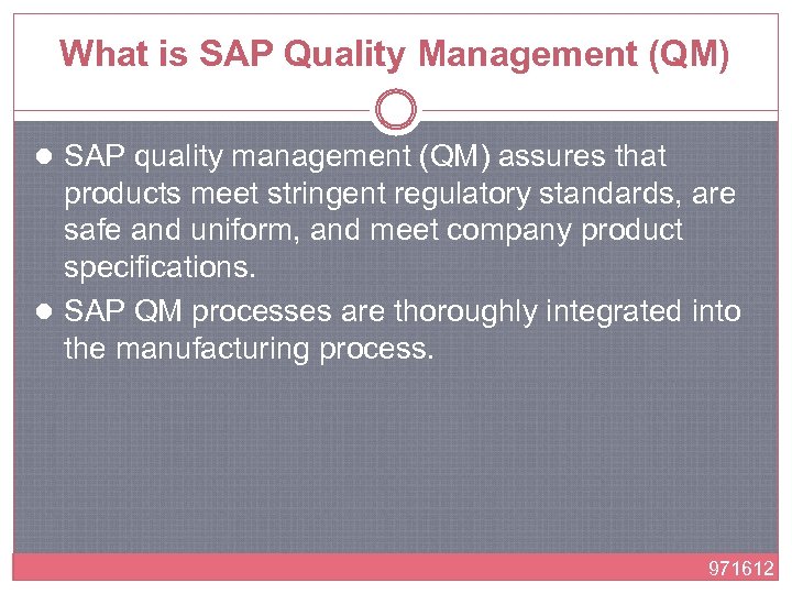 What is SAP Quality Management (QM) l SAP quality management (QM) assures that products