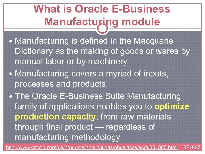 What is Oracle E-Business Manufacturing module Manufacturing is defined in the Macquarie Dictionary as