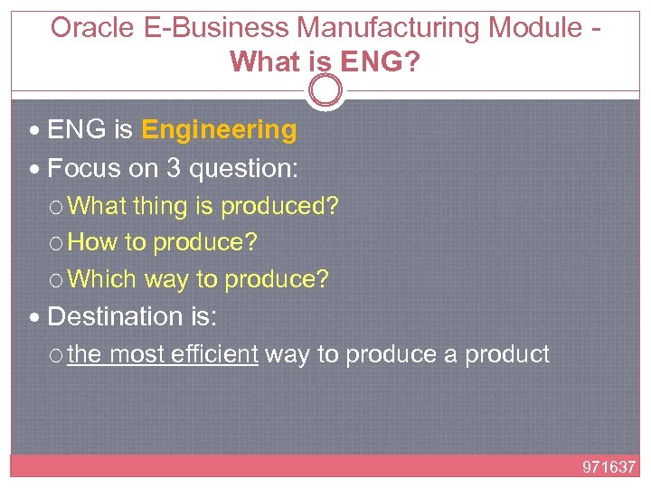 Oracle E-Business Manufacturing Module - What is ENG? ENG is Engineering Focus on 3