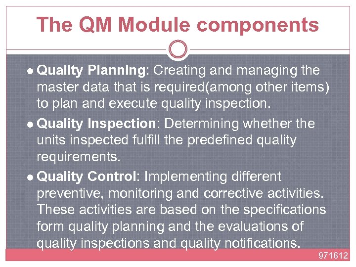 The QM Module components Quality Planning: Creating and managing the master data that is