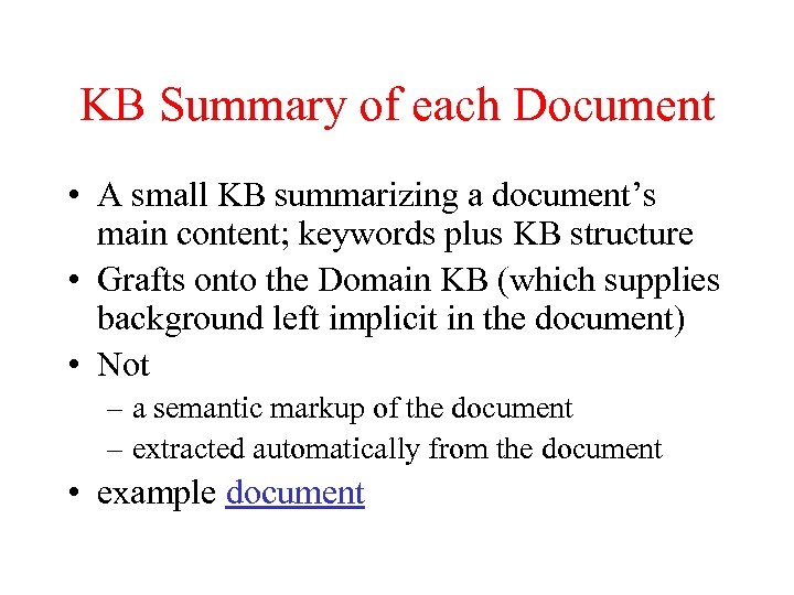 KB Summary of each Document • A small KB summarizing a document’s main content;