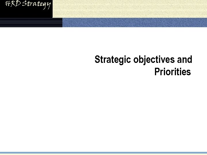 HRD Strategy Strategic objectives and Priorities 