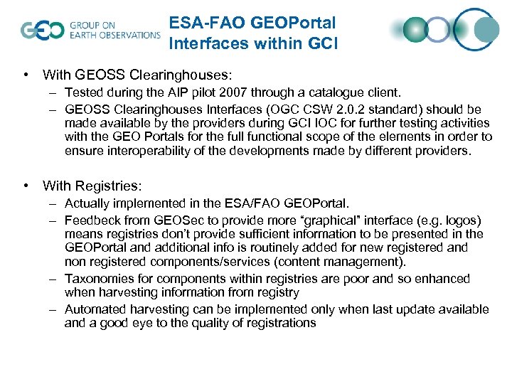 ESA-FAO GEOPortal Interfaces within GCI • With GEOSS Clearinghouses: – Tested during the AIP