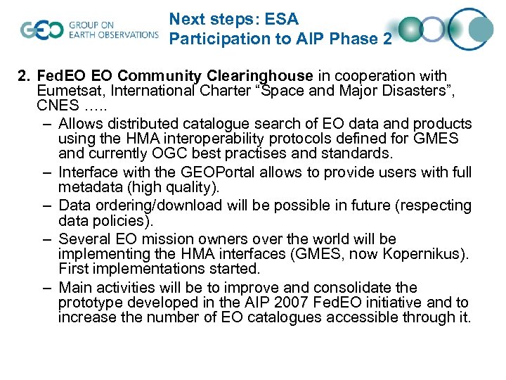 Next steps: ESA Participation to AIP Phase 2 2. Fed. EO EO Community Clearinghouse