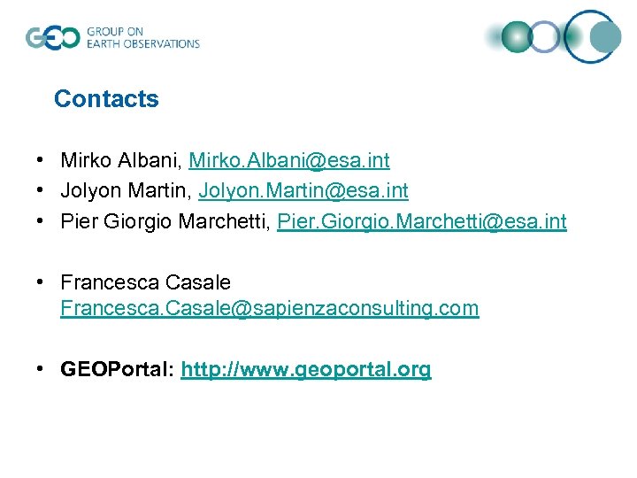 Contacts • Mirko Albani, Mirko. Albani@esa. int • Jolyon Martin, Jolyon. Martin@esa. int •