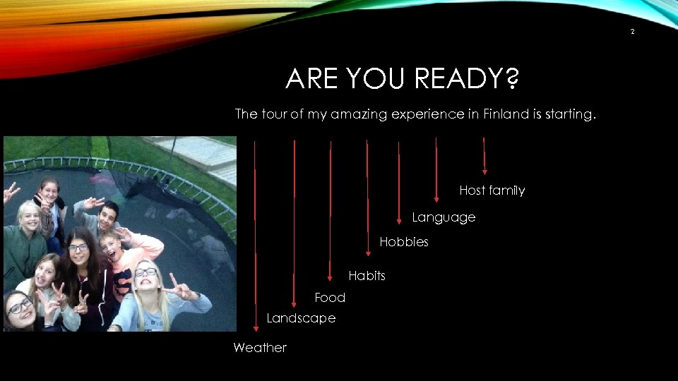 2 ARE YOU READY? The tour of my amazing experience in Finland is starting.