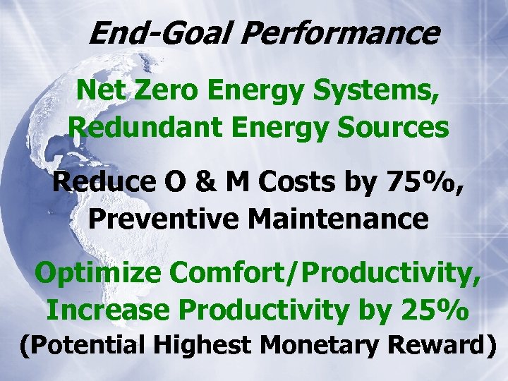 End-Goal Performance Net Zero Energy Systems, Redundant Energy Sources Reduce O & M Costs