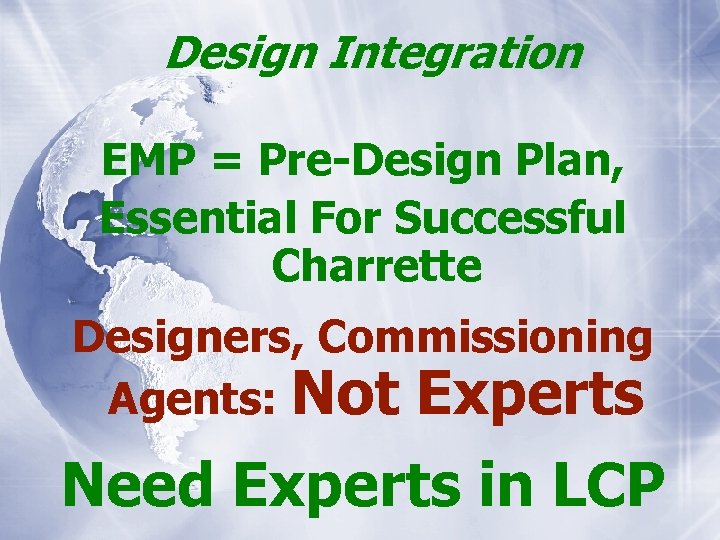 Design Integration EMP = Pre-Design Plan, Essential For Successful Charrette Designers, Commissioning Agents: Not