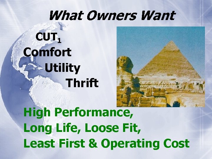 What Owners Want CUT 1 Comfort Utility Thrift High Performance, Long Life, Loose Fit,