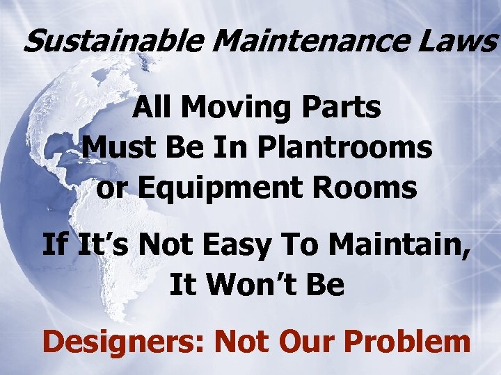 Sustainable Maintenance Laws All Moving Parts Must Be In Plantrooms or Equipment Rooms If